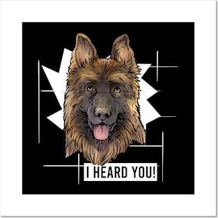 Funny German Shepherd I Heard You Posters and Art